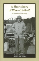 A Short Story of War 1944-1945: In France and Germany by Martin Gemoets - £13.43 GBP