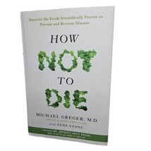 How Not to Die Foods Scientifically Proven to Prevent &amp; Reverse Disease Greger - £10.71 GBP