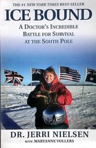 Ice Bound: A Doctor&#39;s Battle for Survival at the South Pole by Dr. Jerri Nielsen - £1.82 GBP
