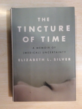 The Tincture of Time : A Memoir of (Medical) Uncertainty by Elizabeth L.... - £13.27 GBP
