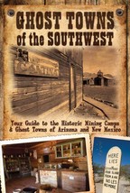 Ghost Towns of the Southwest: Your Guide to the Historic Mining Camps and Gho… - £10.38 GBP