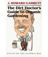 The Dirt Doctors Guide to Organic Gardening: Essays on the Natural Way ... - £6.86 GBP
