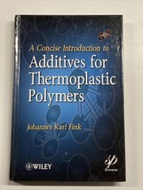 Concise Introduction to Additives for Thermoplastic Polymers, Hardcover - $46.74
