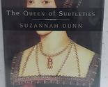 The Queen of Subtleties Dunn, Suzannah - $2.93