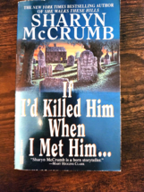 If I&#39;d Killed Him When I Met Him-Paperback, Sharyn McCrumb - £3.84 GBP
