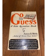 Go Till You Guess: A Bible Recreation Book by Amos R. Wells (1929, Hardc... - £11.01 GBP
