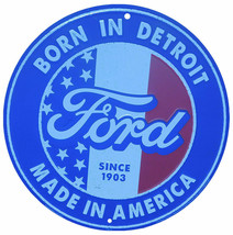 Ford Since 1903 Born In Detroit Made In America Round 12&quot; Diameter Metal Sign - £21.93 GBP