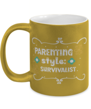 Parenting style- Survivalist, gold Coffee Mug, Coffee Cup metallic 11oz. Model  - £19.97 GBP