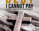 [SIGNED] A Debt I Cannot Pay: A Study of God&#39;s Plan by Robert S. Chambers - $11.39