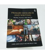 Primary Research and Writing: People, Places, and Spaces by Gaillet, Lyn... - $60.39