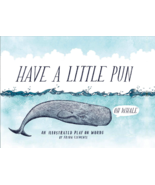 Have A Little Pun A Collection of Illustrated Word Play by Frida Clement... - $6.17