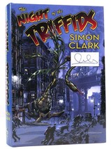 Simon Clark The Night Of The Triffids Signed 1st Edition 1st Printing - £150.40 GBP