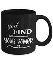 Empowering Saying Mug - girl, Find Your Power - 11 oz or 15 oz Black Coffee Cup  - £13.53 GBP+