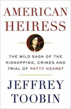 American Heiress : The Wild Saga of the Kidnapping, Crimes and Trial of Patty... - £5.55 GBP