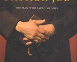 Father Joe: The Man Who Saved My Soul Hendra, Tony - $2.93