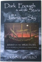Connie Lapallo Dark Enough To See Stars In A Jamestown Sky Signed Historical Fic - £13.88 GBP