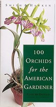 Smith &amp; Hawken: 100 Orchids for the American Gardener McDonald, Elvin and McDona - £4.38 GBP