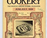 American Cookery June July 1939 Boston Cooking School Summer Recipes Menus - £10.89 GBP