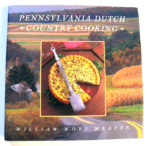 Pennsylvania Dutch Country Cooking by William W. Weaver (1993, Hardcover) Signed - £11.69 GBP