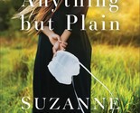 Anything but Plain: (Amish Christian Romance Novel of Finding Belonging ... - £3.91 GBP