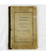 1896 Frank Damrosch Folk Songs &amp; Part Songs For Choral Classes G. Schirmer - £16.38 GBP