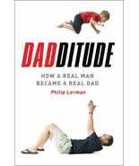 Dadditude: How a Real Man Became a Real Dad by Philip Lerman FATHER&#39;S DA... - €6,74 EUR