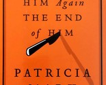 Him Her Him Again The End of Him by Patricia Marx / 2007 Hardcover - $2.27