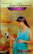 The Man From Tuscany (Harlequin SuperRomance #1523) by Catherine Spencer - £1.78 GBP