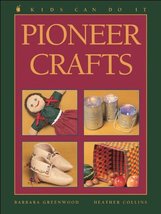 Pioneer Crafts (Kids Can Do It) Kids Can Press, Inc. - $4.70