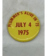 Vintage Pin 2&quot; PINBACK BUTTON 1970s Plummer’s Alive In 75 July 4th 1975 ... - £11.71 GBP