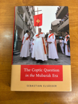 Coptic Christians - The Coptic Question in the Mubarak Era by Elsasser H... - $29.66
