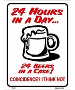 24 Hours in a Day 24 Beers in a Case Humor 9&quot; x 12&quot; Metal Novelty Parkin... - £7.95 GBP