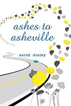 Ashes to Asheville  Sarah Dooley  Hardcover  NEW - £7.72 GBP