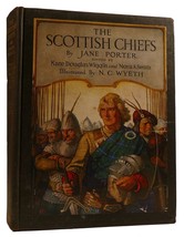 Jane Porter, Kate Douglas Wiggin, Nora A. Smith N. C. Wyeth The Scottish Chiefs - £230.00 GBP