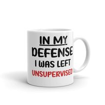 In My Defense I Was Left Unsupervised Mug, Gag Gift for Women, Sarcastic Gift, S - $18.38