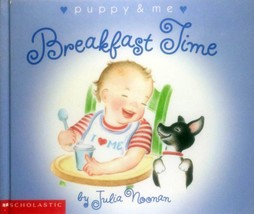 Breakfast Time (Puppy &amp; Me) by Julia Noonan / 2000 Hardcover - £1.80 GBP