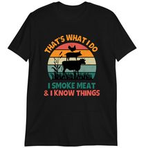 BBQ Grill T-Shirt, That&#39;s What I Do I Smoke Meat &amp; I Know Things Shirt Dark Heat - £16.03 GBP+