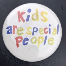 Kids Are Special People Button Vintage Pinback Education School - $10.50
