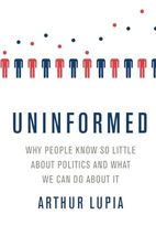 Uninformed: Why People Seem to Know So Little about Politics and What We... - $6.86