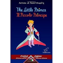 The Little Prince - Il Piccolo Principe: Bilingual parallel text - Bilingue con  - $24.00