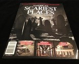 Centennial Magazine America’s Scariest Places Haunted, Creepy, Abandoned - $12.00