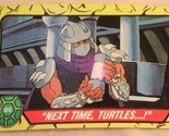 Teenage Mutant Ninja Turtles Trading Card Number 86 Next Time Turtles - $1.97