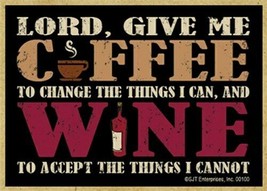 Lord,Give Me Coffee To Change The Things &amp; Wine to...Fridge Magnet 2.5&quot;x3.5&quot; A25 - £4.68 GBP