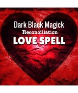 Reconciliation Love Spell - Cancel their FREEWILL and make them return! - £47.16 GBP