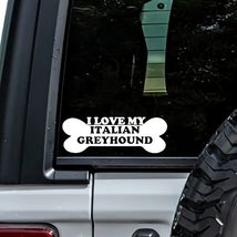 MHDStickerCo I Love My Italian Greyhound Dog Bone Vinyl Decal Sticker Custom Tru - £4.54 GBP