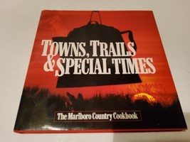 The Marlboro Country Cookbook Towns, Trails and Special Times Hardcover w/ DJ - $15.79