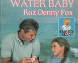 The Water Baby: Family Man (Harlequin Superromance No. 686) Roz Denny Fox - £2.35 GBP