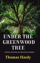 Under the Greenwood Tree A Rural Painting of the Dutch School [Hardcover] - £22.97 GBP