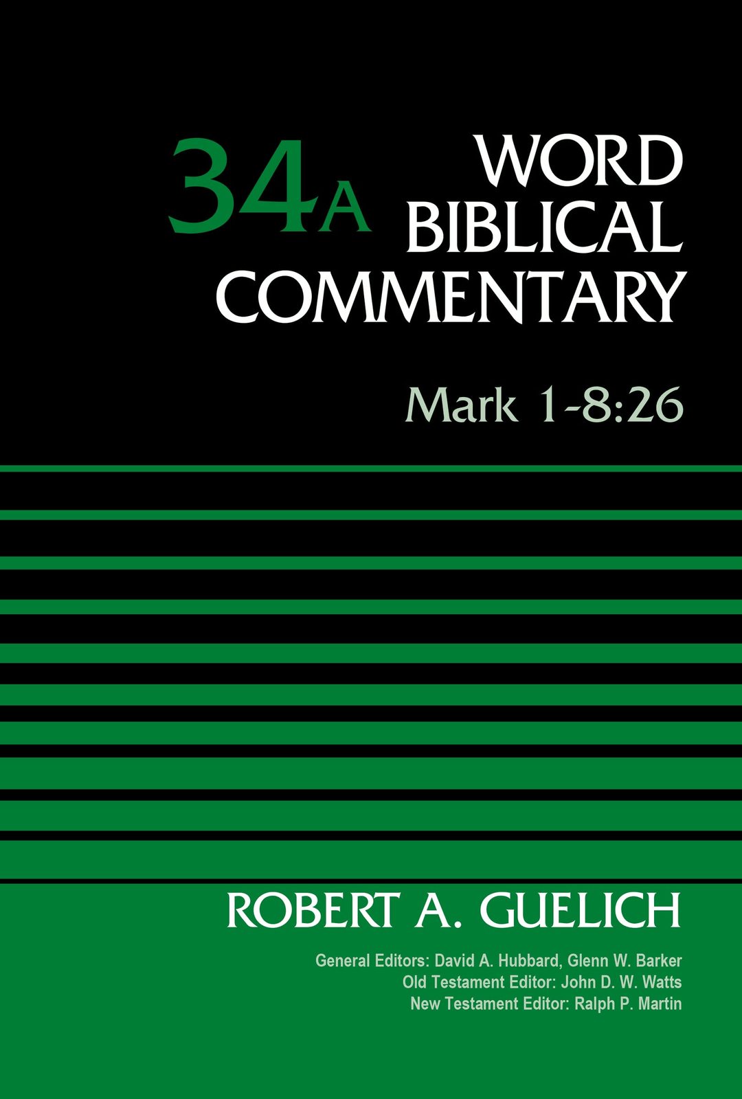 Primary image for Mark 1-8:26, Volume 34A (34) (Word Biblical Commentary) [Hardcover] Guelich, Rob