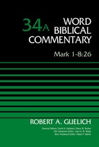 Mark 1-8:26, Volume 34A (34) (Word Biblical Commentary) [Hardcover] Guel... - £24.04 GBP